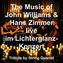 Music of John Williams & Hans Zimmer im Lichterglanz Tribute by String Quartet 11.04.2027 Stadttheater