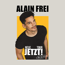 Alain Frei - Jetzt! 10.07.2027 Eulenspiegel Zeltfestival