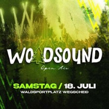 Woidsound Open-Air 2026 - Niederwegschoad - mehr sog i net! 18.07.2026 Waldsportplatz Wegscheid