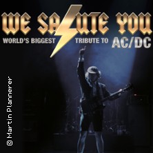 WE SALUTE YOU - World's biggest Tribute to AC/DC 20.02.2027 Dreiländerhalle